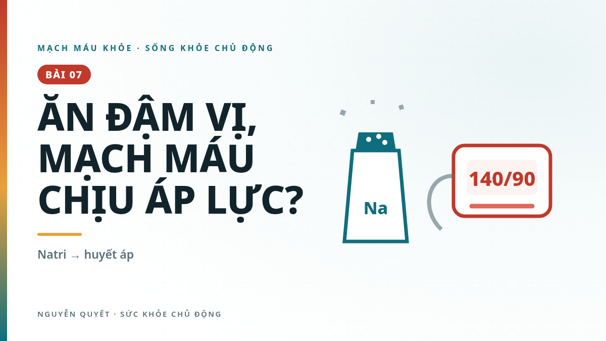 Món ăn càng đậm vị, mạch máu càng phải chịu áp lực?