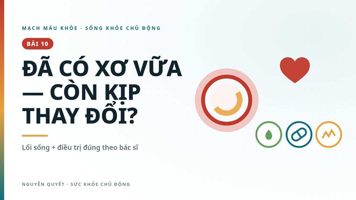 Nếu mạch máu đã có mảng xơ vữa, thay đổi lối sống có còn kịp không?